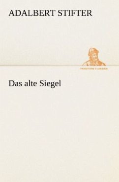 Das alte Siegel - Stifter, Adalbert