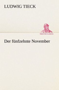 Der fünfzehnte November - Tieck, Ludwig