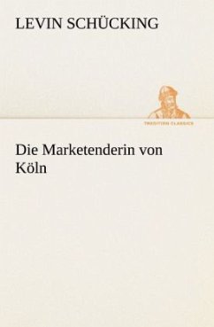 Die Marketenderin von Köln - Schücking, Levin