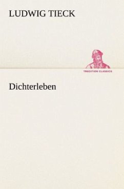 Dichterleben - Tieck, Ludwig
