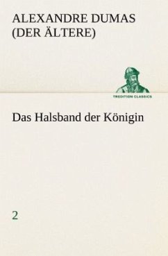 Das Halsband der Königin - 2 - Dumas, Alexandre, der Ältere