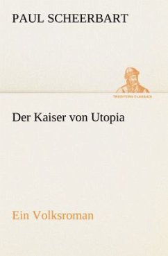 Der Kaiser von Utopia - Scheerbart, Paul