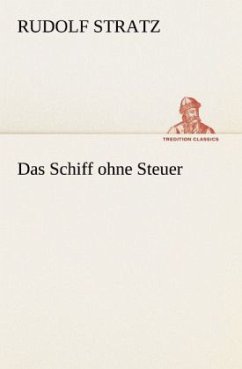 Das Schiff ohne Steuer - Stratz, Rudolf