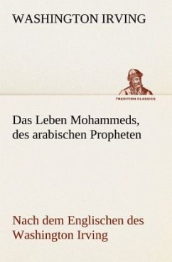 Das Leben Mohammeds, des arabischen Propheten - Irving, Washington