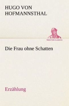 Die Frau ohne Schatten (Erzählung) - Hofmannsthal, Hugo von