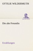 Die alte Freundin. Erzählungen