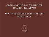 Orgelvorspiele alter Meister in allen Tonarten 32 Präludien, Präambeln, Toccaten ...