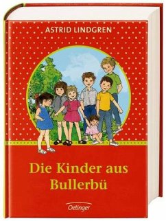 Die Kinder aus Bullerbü, Sonderausgabe - Lindgren, Astrid