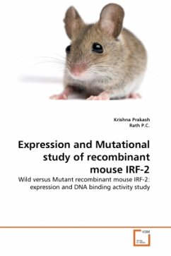 Expression and Mutational study of recombinant mouse IRF-2 - Prakash, Krishna;P.C., Rath