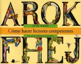 Cómo hacer lectores competentes : guía práctica : reflexiones y propuestas