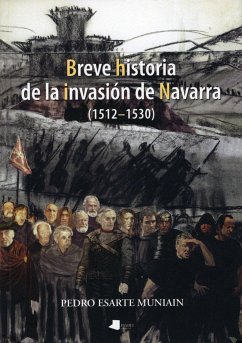 Breve historia de la invasión de Navarra (1512-1530) - Esarte, Pedro