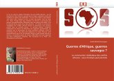 Guerres d'Afrique, guerres sauvages ?