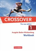 Crossover - Baden-Württemberg - B1/B2: Band 1 - 11. Schuljahr / Crossover, The new edition, Ausgabe Baden-Württemberg Bd.1