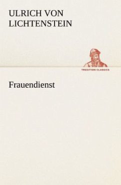 Frauendienst - Ulrich von Lichtenstein