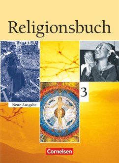 Religionsbuch 03. Schülerbuch. Sekundarstufe I - Böttge, Bernhard;Marenbach, Udo;Grunow, Cordula;Baumann, Ulrike;Wermke, Michael