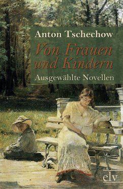 Von Frauen und Kindern - Tschechow, Anton Pawlowitsch