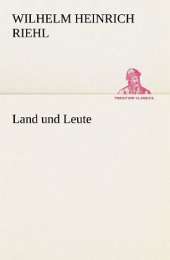 Land und Leute - Riehl, Wilhelm H.