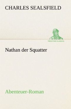 Nathan der Squatter - Sealsfield, Charles