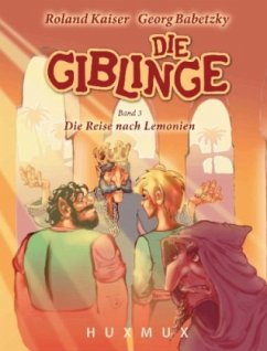 Die Giblinge - Die Reise nach Lemonien - Kaiser, Roland; Babetzky, Georg