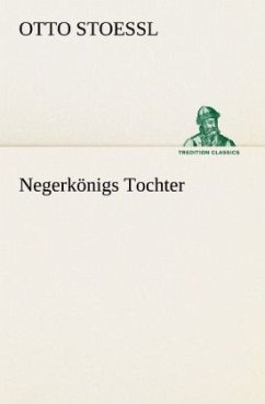 Negerkönigs Tochter - Stoessl, Otto