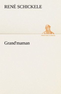 Grand'maman - Schickele, René