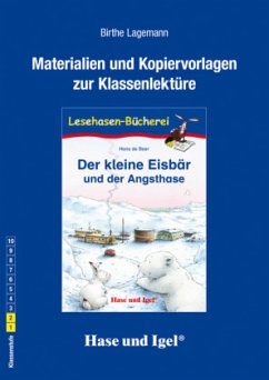 Materialien und Kopiervorlagen zur Klassenlektüre 'Der kleine Eisbär und der Angsthase' - Lagemann, Birthe