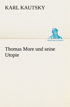 Thomas More und seine Utopie - Kautsky, Karl