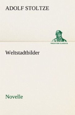 Weltstadtbilder - Stoltze, Adolf