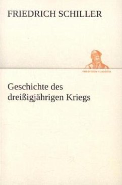 Geschichte des dreißigjährigen Kriegs - Schiller, Friedrich