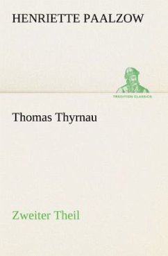 Thomas Thyrnau - Zweiter Theil - Paalzow, Henriette