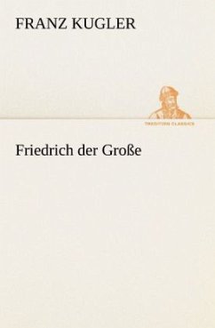 Friedrich der Große - Kugler, Franz