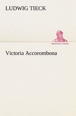 Victoria Accorombona - Tieck, Ludwig