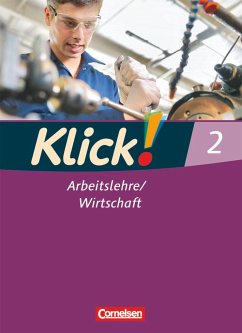 Klick! Arbeitslehre / Wirtschaft 02. Schülerbuch - Fink, Christine;Weise, Silke;Fink, Oliver
