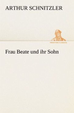 Frau Beate und ihr Sohn - Schnitzler, Arthur