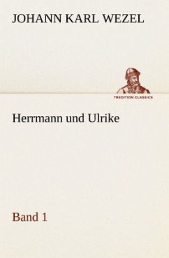 Herrmann und Ulrike / Band 1 - Wezel, Johann K.