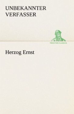 Herzog Ernst - Unbekannter Verfasser