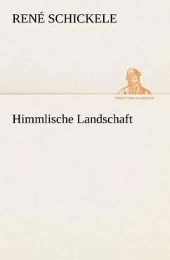 Himmlische Landschaft - Schickele, René