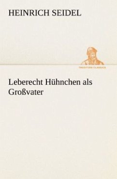 Leberecht Hühnchen als Großvater - Seidel, Heinrich