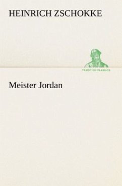 Meister Jordan - Zschokke, Heinrich