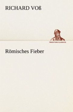 Römisches Fieber - Voß, Richard