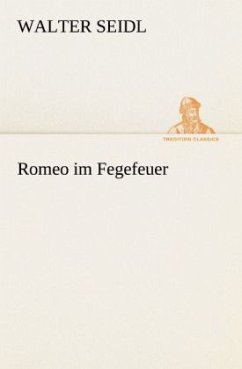 Romeo im Fegefeuer - Seidl, Walter