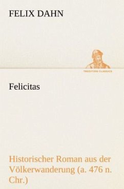 Felicitas - Dahn, Felix