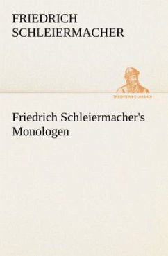 Friedrich Schleiermacher's Monologen - Schleiermacher, Friedrich Daniel Ernst
