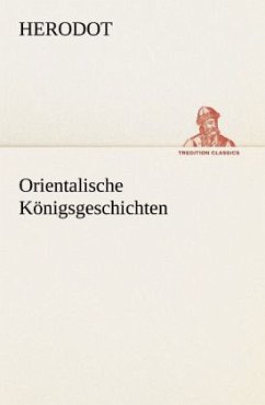 Orientalische Königsgeschichten - Herodot