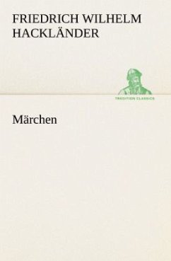 Märchen - Hackländer, Friedrich Wilhelm von