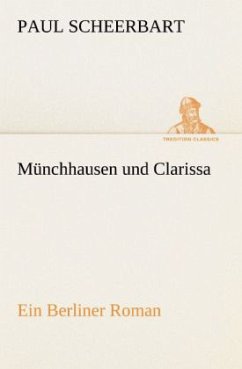 Münchhausen und Clarissa - Scheerbart, Paul