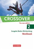 Crossover - Baden-Württemberg - B2/C1: Band 2 - 12./13. Schuljahr / Crossover, The new edition, Ausgabe Baden-Württemberg Bd.2