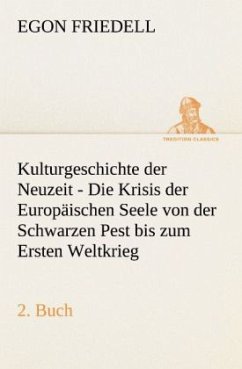 Kulturgeschichte der Neuzeit - 2. Buch - Friedell, Egon