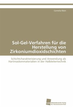 Sol-Gel-Verfahren für die Herstellung von Zirkoniumdioxidschichten - Klein, Cornelia