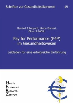Pay for Performance (P4P) im Gesundheitswesen - Scheppach, Manfred; Emmert, Martin; Schöffski, Oliver